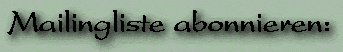 Mailingliste abonnieren